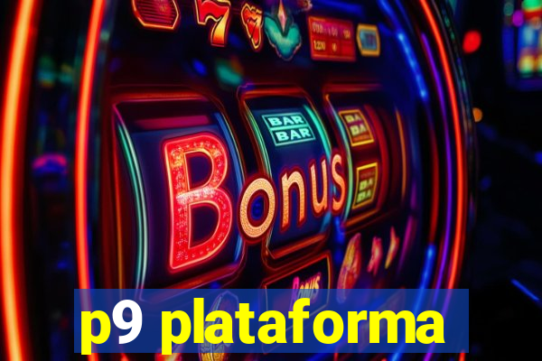 p9 plataforma